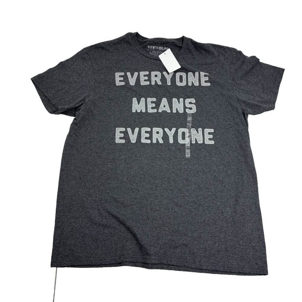 Fifth Sun Mens Size L Graphic T Shirt Gray Everyone Means Everyone Short Sleeve